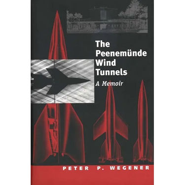 Peenemunde Wind Tunnels: A Memoir