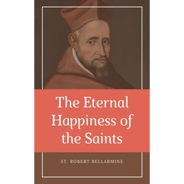 The Eternal Happiness of the Saints (Annotated): Easy to Read Layout