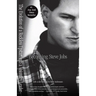 Becoming Steve Jobs: The Evolution of a Reckless Upstart Into a Visionary Leader