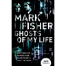 Ghosts of My Life: Writings on Depression, Hauntology and Lost Futures