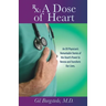 Rx: A Dose of Heart: An ER Physician's Remarkable Stories of the Heart's Power to Renew and Transform Our Lives.