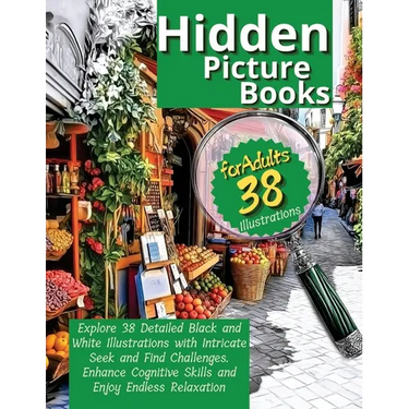 Hidden Picture Book for Adults: Explore 38 Detailed Black and White Illustrations with Intricate Seek and Find Challenges. Enhance Cognitive Skills an
