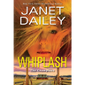 Whiplash: An Exciting & Thrilling Novel of Western Romantic Suspense