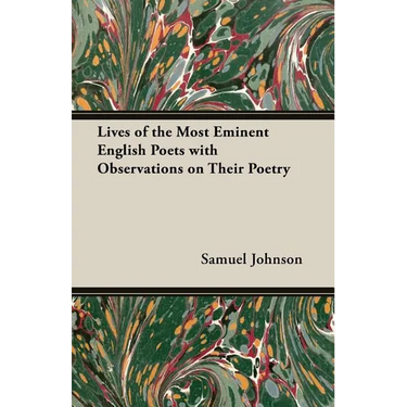 Lives of the Most Eminent English Poets with Observations on Their Poetry