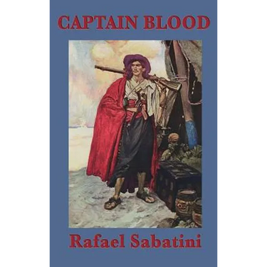 Captain Blood: A Classic Pirate Adventure Novel