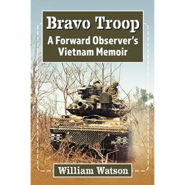 Bravo Troop: A Forward Observer's Vietnam Memoir