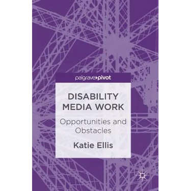 Disability Media Work: Opportunities and Obstacles