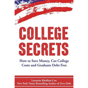 College Secrets: How to Save Money, Cut College Costs and Graduate Debt Free