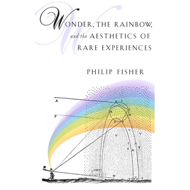 Wonder, the Rainbow, and the Aesthetics of Rare Experiences