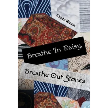 Breathe In Daisy, Breathe Out Stones