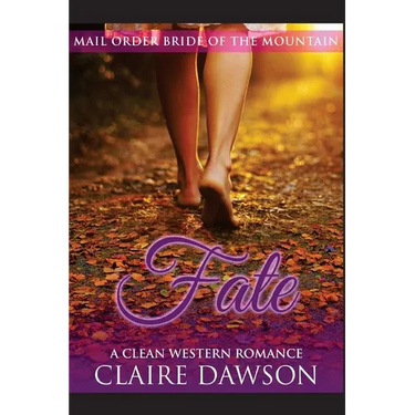 Fate: (Historical Fiction Romance) (Mail Order Brides) (Western Historical Romance) (Victorian Romance) (Inspirational Christian Romance)