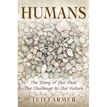 Humans: The Story of Our Past: The Challenge to Our Future