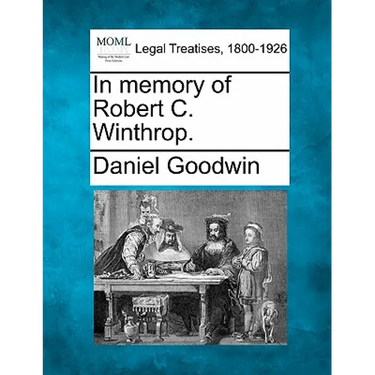 In Memory of Robert C. Winthrop.