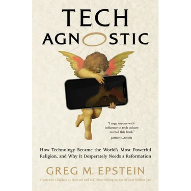 Tech Agnostic: How Technology Became the World's Most Powerful Religion, and Why It Desperately Needs a Reformation