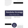 Handuka Strategy The Five O's.