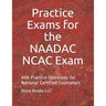 Practice Exams for the NAADAC NCAC Exam: 400 Practice Questions for National Certified Counselors
