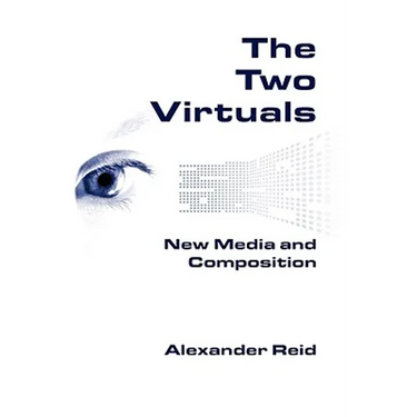 The Two Virtuals: New Media and Composition