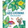 The Leo Lionni Treasury (8 Books in 1!): Alexander and the Wind-Up Mouse; A Color of His Own; Cornelius; Frederick; Inch by Inch; Little Blue and Litt
