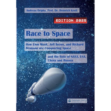 Race to Space: How Elon Musk, Jeff Bezos and Richard Branson are Conquering Space and the Role of NASA, ESA, China and Russia (Edition 2025)