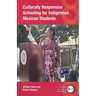Culturally Responsive Schooling for Indigenous Mexican Students