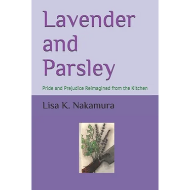 Lavender and Parsley: Pride and Prejudice Reimagined from the Kitchen