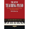 The Art of Teaching Piano: The Classic Guide and Reference Book for All Piano Teachers