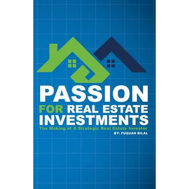 Passion for Real Estate Investing: The Making of a Strategic Real Estate Investor