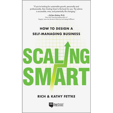 Scaling Smart: How to Design a Self-Managing Business