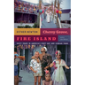 Cherry Grove, Fire Island: Sixty Years in America's First Gay and Lesbian Town
