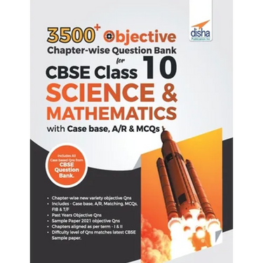 3500+ Objective Chapter-wise Question Bank for CBSE Class 10 Science & Mathematics with Case base, A/R & MCQs
