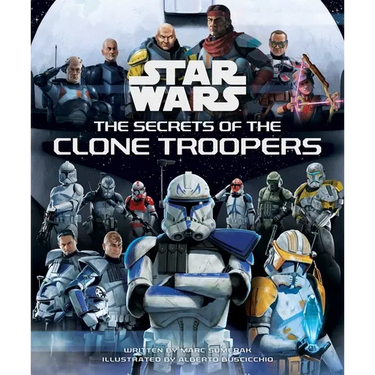 Star Wars: The Secrets of the Clone Troopers