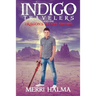 Indigo Travelers And the Dragon's Blood Sword: Book 1 of the Indigo Traveler Series