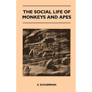 The Social Life of Monkeys and Apes