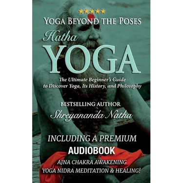 Yoga Beyond the Poses - Hatha Yoga: Including A Premium Audiobook: Yoga Nidra Meditation - Ajna Chakra Awakening And Healing: The Ultimate Beginner's