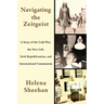 Navigating the Zeitgeist: A Story of the Cold War, the New Left, Irish Republicanism, and International Communism
