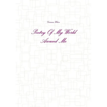 Poetry Of My World Around Me