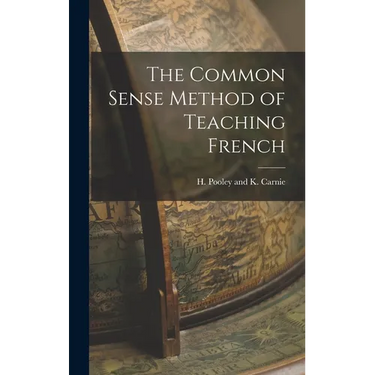 The Common Sense Method of Teaching French