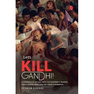 Lets Kill Gandhi