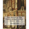 The House by the Churchyard (1863). By: Sheridan Le Fanu: Mystery novel