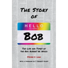 The Story of Bob: The Life and Times of Rev. Robert W. Wood