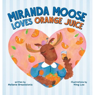 Miranda Moose Loves Orange Juice