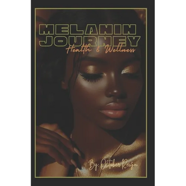 Melanin Journey: Health and Wellness