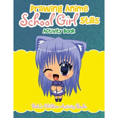 Drawing Anime School Girl Stills Activity Book