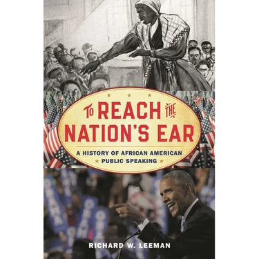 To Reach the Nation's Ear: A History of African American Public Speaking