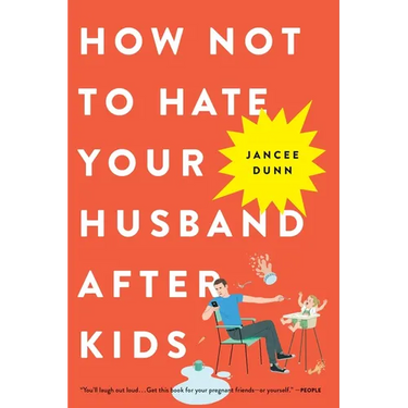 How Not to Hate Your Husband After Kids