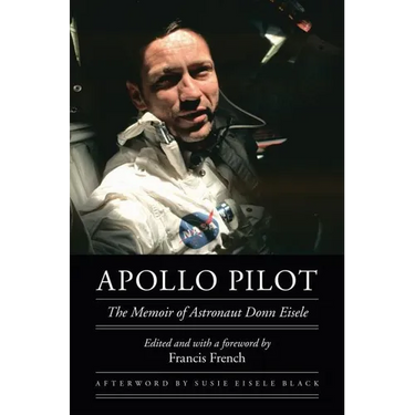 Apollo Pilot: The Memoir of Astronaut Donn Eisele
