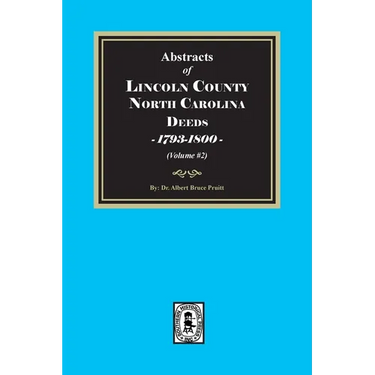 Lincoln County, North Carolina Deeds, 1793-1800. (Volume #2)