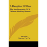 A Daughter of Han: The Autobiography of a Chinese Working Woman