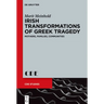 Irish Transformations of Greek Tragedy: Mothers, Families, Communities
