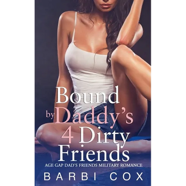 Bound by Daddy's 4 Dirty Friends